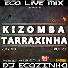 Kizomba Tarraxinha Mix 2017 Vol. 21 - Eco Live Mix Com Dj Ecozinho