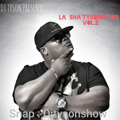 DJ TYSON - LA SHA'TYSONATiON VOL.2 {EDITION SUMMA SHATTING}