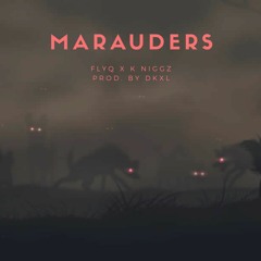 Marauders feat. K Niggz (prod. DKXL)