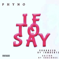 Phyno – If To Say (Prod. by IAmBeatz)