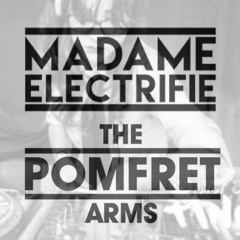 Madame Electrifie At The Pomfret Arms
