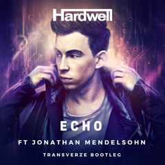 Hardwell Feat. Jonathan Mendelsohn - Echo (Transverze Bootleg)
