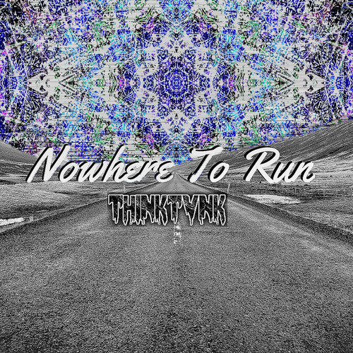 THINKTVNK - Nowhere To Run
