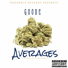Goode- Averages (Prod. By Drew Taylor)