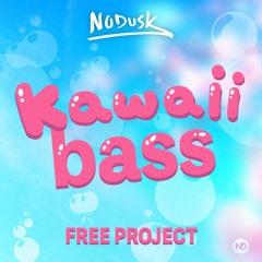 KAWAII BASS (Free Sample Pack + Project)