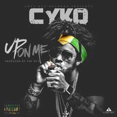 Cyko - UP ON ME