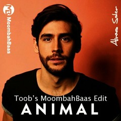 Alvaro Soler - Animal (Toob's Moombahbaas Edit)(FREE DOWNLOAD)