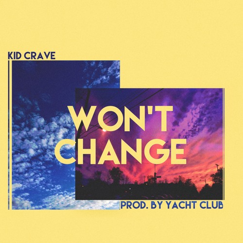 Won't Change [Prod. yacht club.]