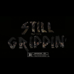 Still Grippin'