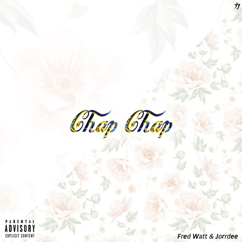 Chap Chap (Ft. JORRDEE)