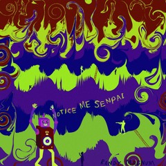 私に気づいて 先輩！私に気づいて。 (Notice me Senpai! Notice me)-(Rough Mix)