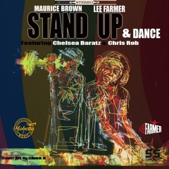 Maurice Brown & Lee Farmer - Stand Up & Dance Ft Chelsea Baratz & Chris Rob (Original Mix)