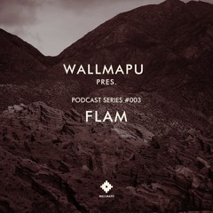 wallMapu Podcast Series #003 - FLAM