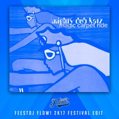 Mighty Dub Katz - Magic Carpet Ride (dj Flow 2k17 Festival Edit)*CLICK BUY FOR FREE DOWNLOAD*