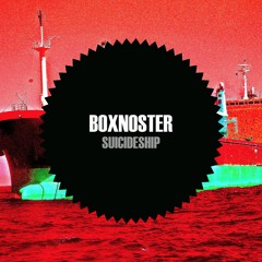 Boxnoster – Suicideship