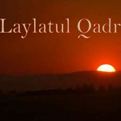 Laylatur Qadr dua (молитва Ляйлятуль Кадр)