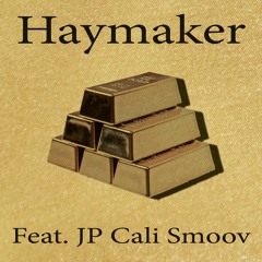 Haymaker - Golden State Ft. JP Cali Smoov