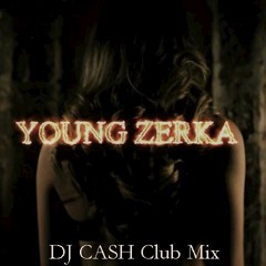 Young Zerka - Harem (DJ CASH Club Mix)