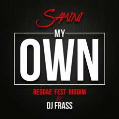 My Own (Reggae Fest Riddim by DJ Frass)