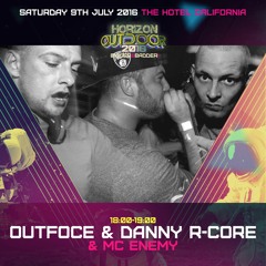 Danny R-Core B2B Outforce  & Enemy @ Horizon Outdoor 2016 FREE DOWNLOAD