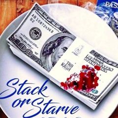 Stack Or Starve - SMOKE PROD BY JAY P BANGZ