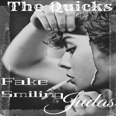 The Quicks - Fake Smiling Judas