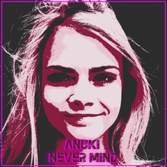Anuki - Never Mind VIP