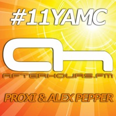 Proxi & Alex Pepper - #11YAMC Afterhours.FM 11th Anniversary
