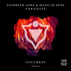 Laidback Luke & Made In June - Paradise Ft. Bright Lights (Volthrax Remix)