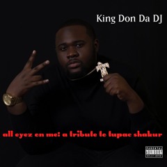All Eyez On Me: A Tribute to Tupac Shakur by King Don Da DJ