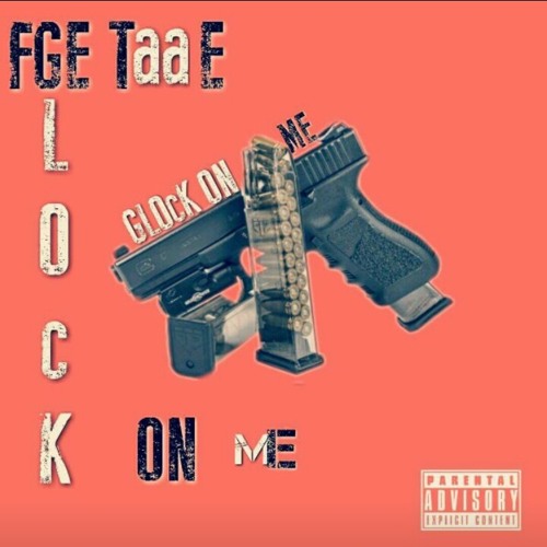 FGE Taae - Glock on me