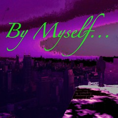 By Myself ft. Apollo Veritas