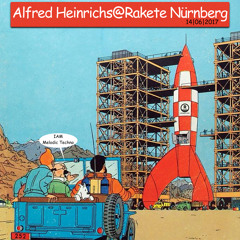Alfred Heinrichs LIVE.dj.SET @ Rakete | Nürnberg [06.2017]