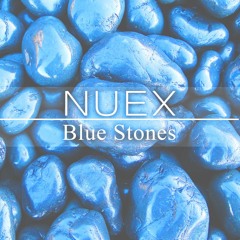 NUEX - Blue Stones ( FREE DOWNLOAD )