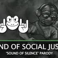 Sound Of Social Justice - (Simon Garfunkel Parody Cover Song)