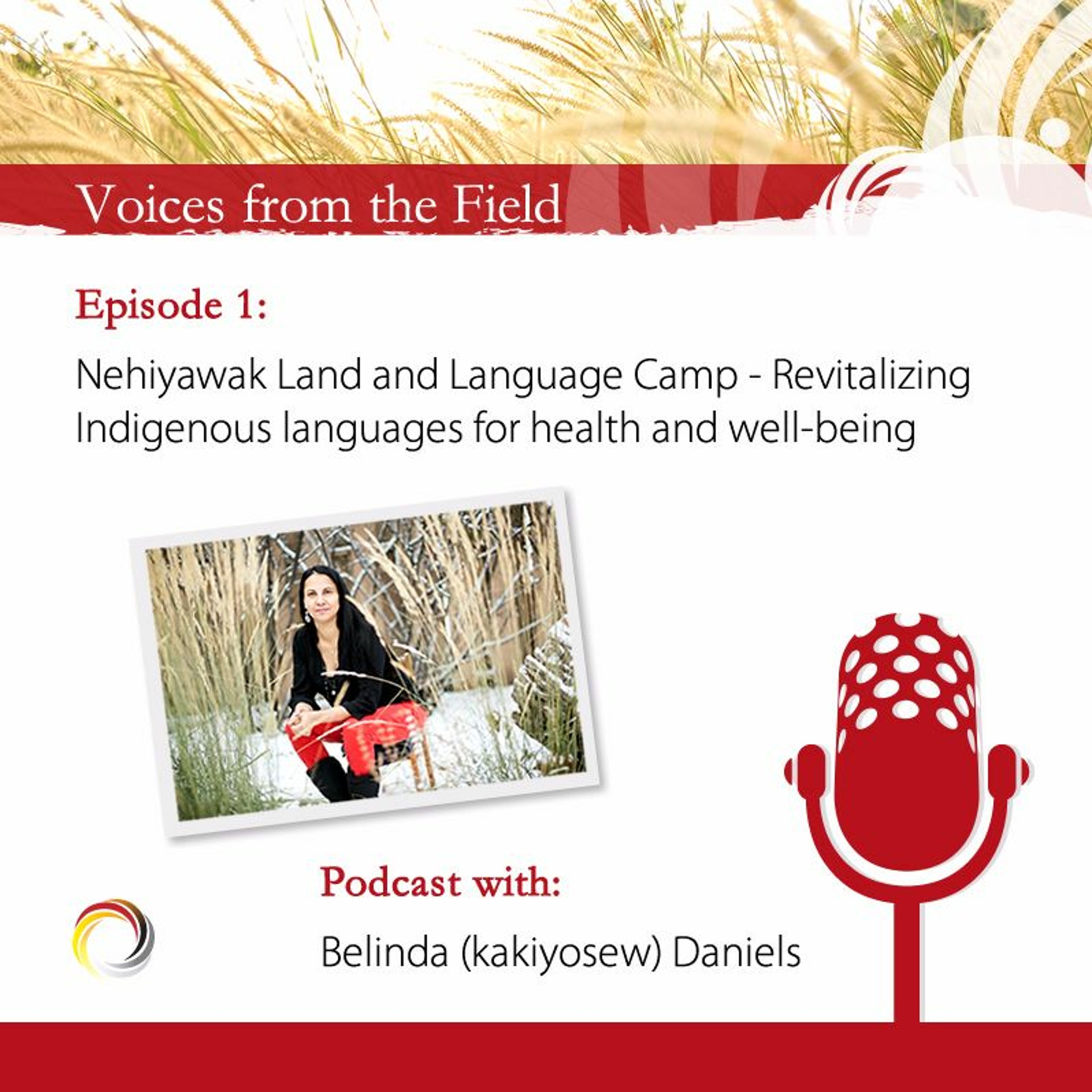 Voices from the Field 01 - Nehiyawak Land and Language Camp with Belinda Daniels
