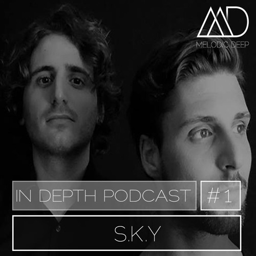 MELODIC DEEP IN DEPTH PODCAST #001 / S.K.Y.