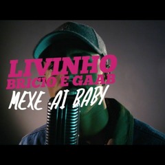MC Livinho, Gaab, Bricio - Mexe Ai Baby