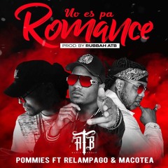 No Es Pa Romance - Pommies Ft Relampago & Macotea (Prod. Rubbah)
