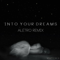 Into Your Dreams -(Alètro Remix)