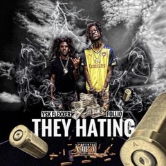Ysk Flexxer ft Foolio- They Hating