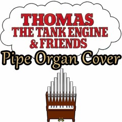 Thomas The Tank Engine & Friends Pipe Organ Cover