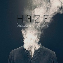 Santana Brothers - Haze (unreleased)