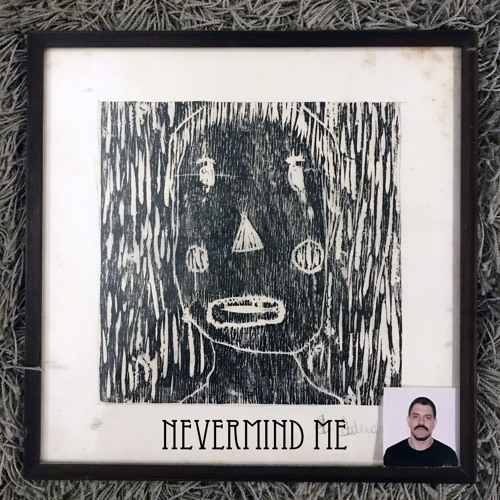 Nevermind Me (Demo)