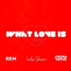 India Shawn Ft. Rem & Childish Major - What Love Is (cover)