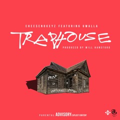Trap House (feat. Gwalla)