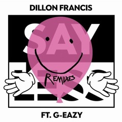 Dillon Francis ft. G-Eazy - Say Less (Shadis Remix)