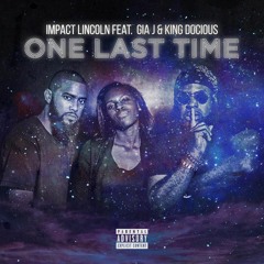One Last Time feat. Gia J & King Docious