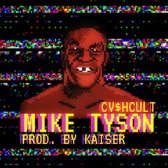"MIKE TYSON" (PROD. BY KAISER)