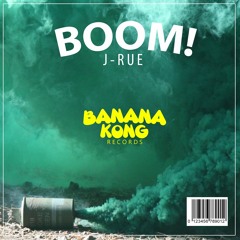 J - Rue - BOOM! (Original Mix) [BNKR PREMIER]